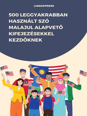 cover image of 500 Leggyakrabban Használt Szó Malajul Alapvető Kifejezésekkel Kezdőknek